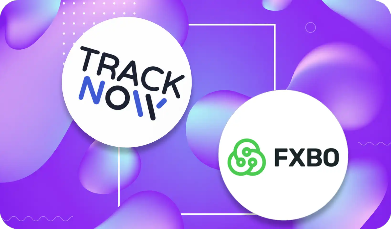 FXBO intergration with Tracknow